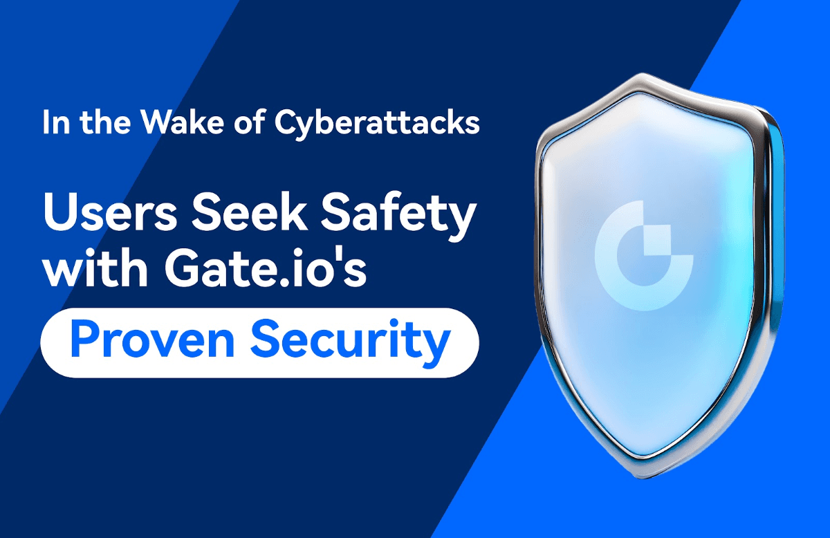 After Recent Cyberattacks, Users Seek Safety with Gate.io&#8217;s Proven Security