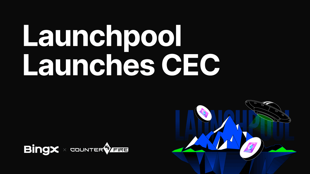 BingX Lists Counter Fire&#8217;s CEC Token on Launchpool, Offering Rewards for USDT/BTC Stakeholders