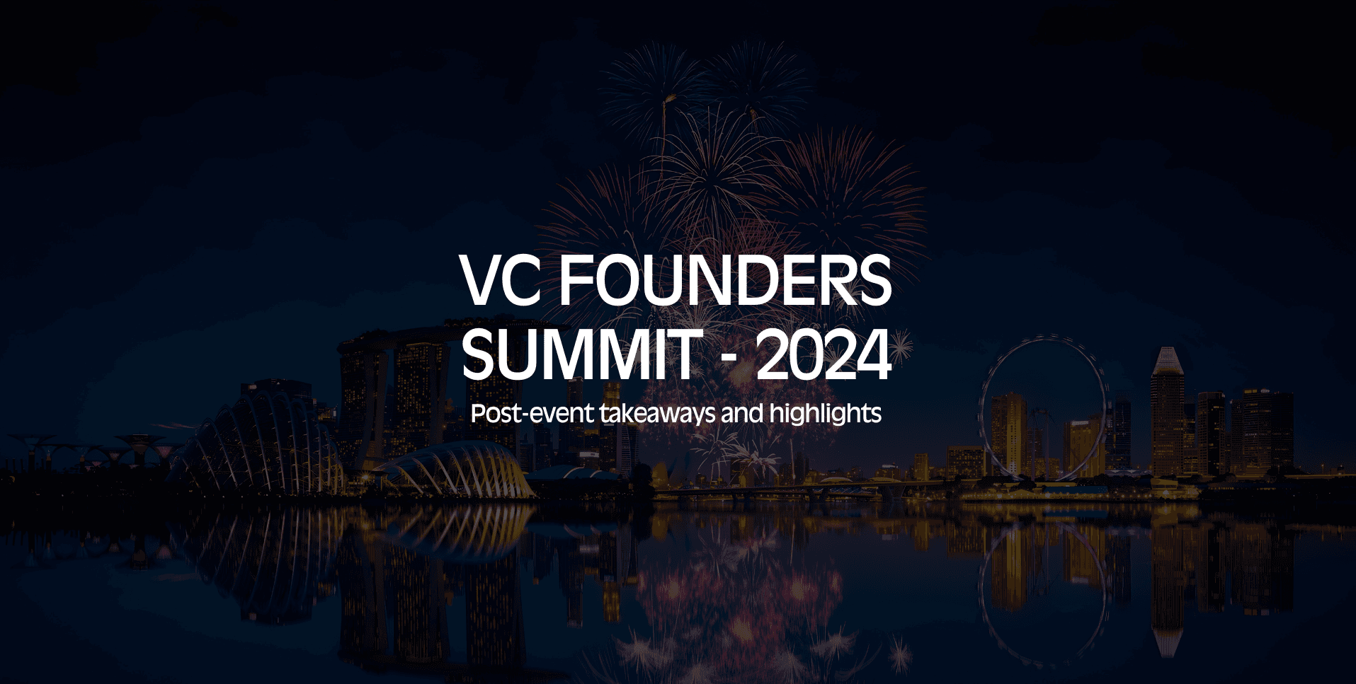 VC Founders Summit Celebrates a Stellar Convergence of Global Visionaries