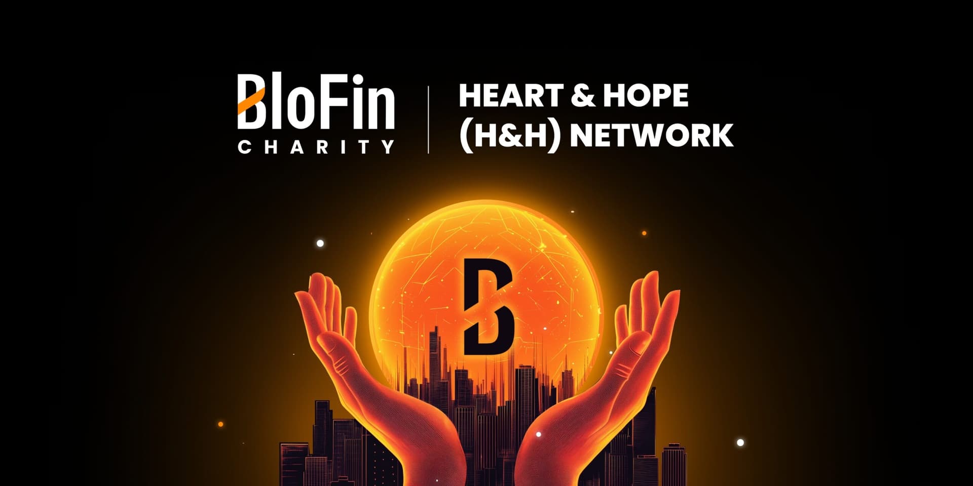 BloFin Officially Launches the Heart &amp; Hope Network: A New Era of Worldwide Charitable Impact