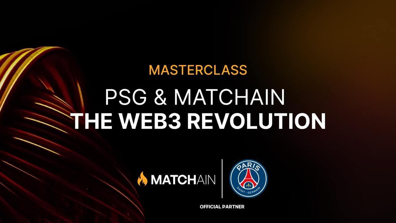 Masterclass: PSG &amp; Matchain – The Web3 Revolution