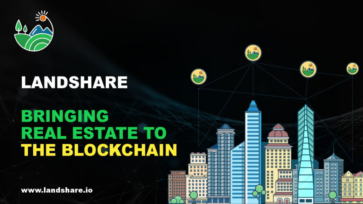 Landshare Brings Real Estate to Blockchain via Tokenized Assets