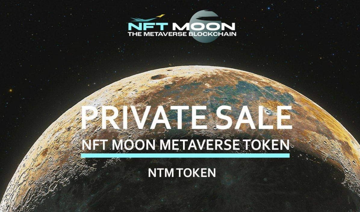 NFT Moon Metaverse Announces Private Sale of NTM Token