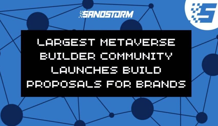 Largest Metaverse Builder Community Sandstorm Launches Build Proposals for Brands