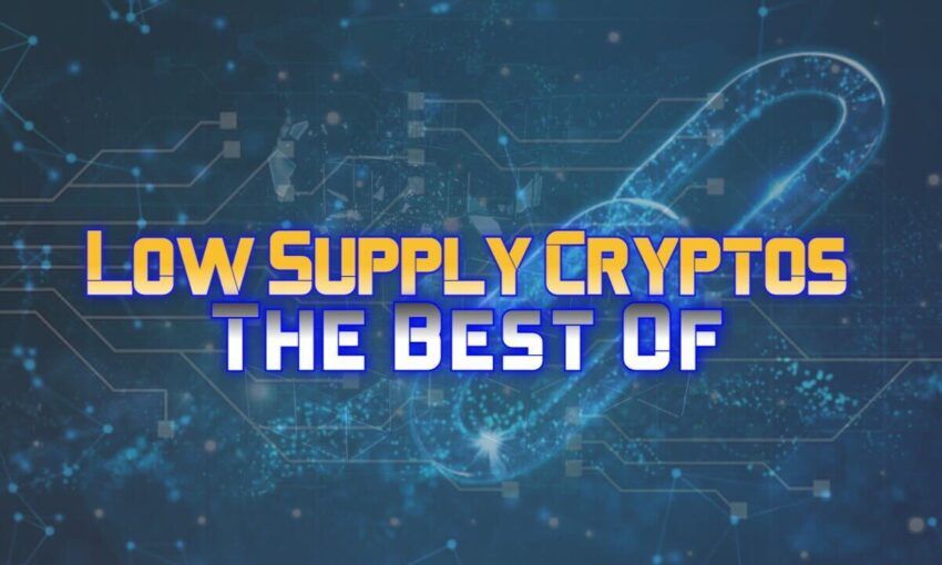 6 Best Low Supply Cryptos in 2023