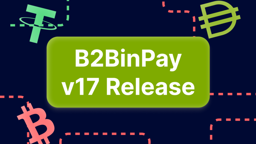 B2Binpay V17 Is Live With Major Feature Enhancements and Competitive Prices