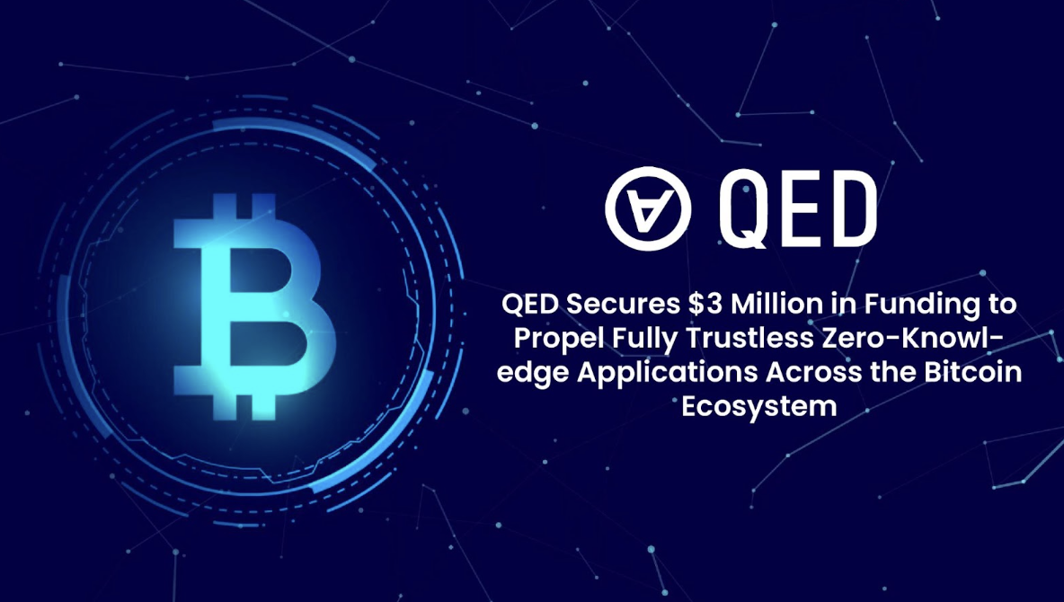 QED ottiene 3 milioni di dollari in finanziamenti per promuovere applicazioni a conoscenza zero completamente trustless nell'ecosistema Bitcoin