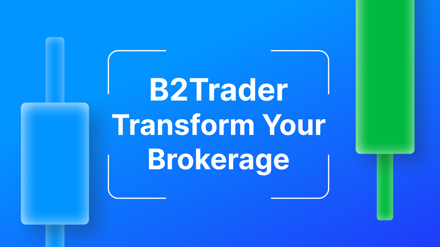 Scopri B2Trader, una nuovissima piattaforma di brokeraggio di B2Broker