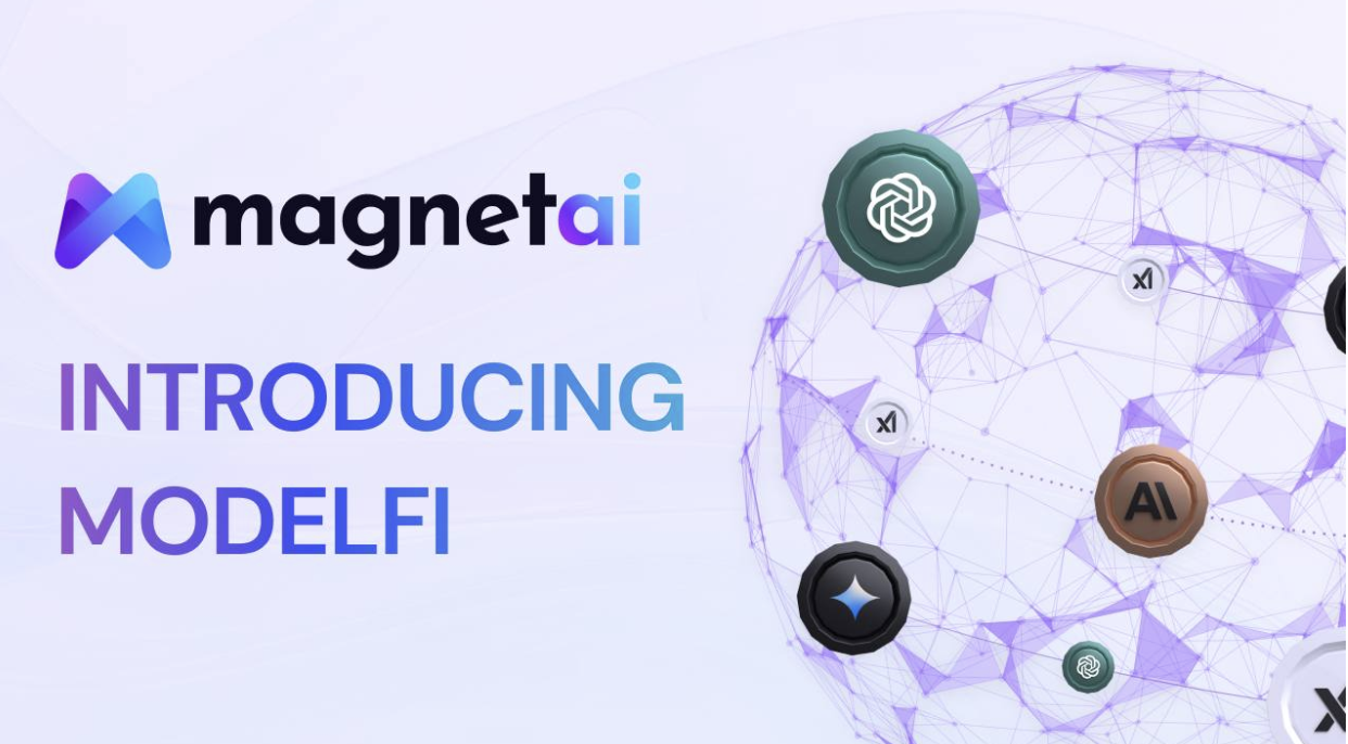 MagnetAI lancia il primo protocollo ModelFi in assoluto per rivoluzionare l'economia dell'intelligenza artificiale