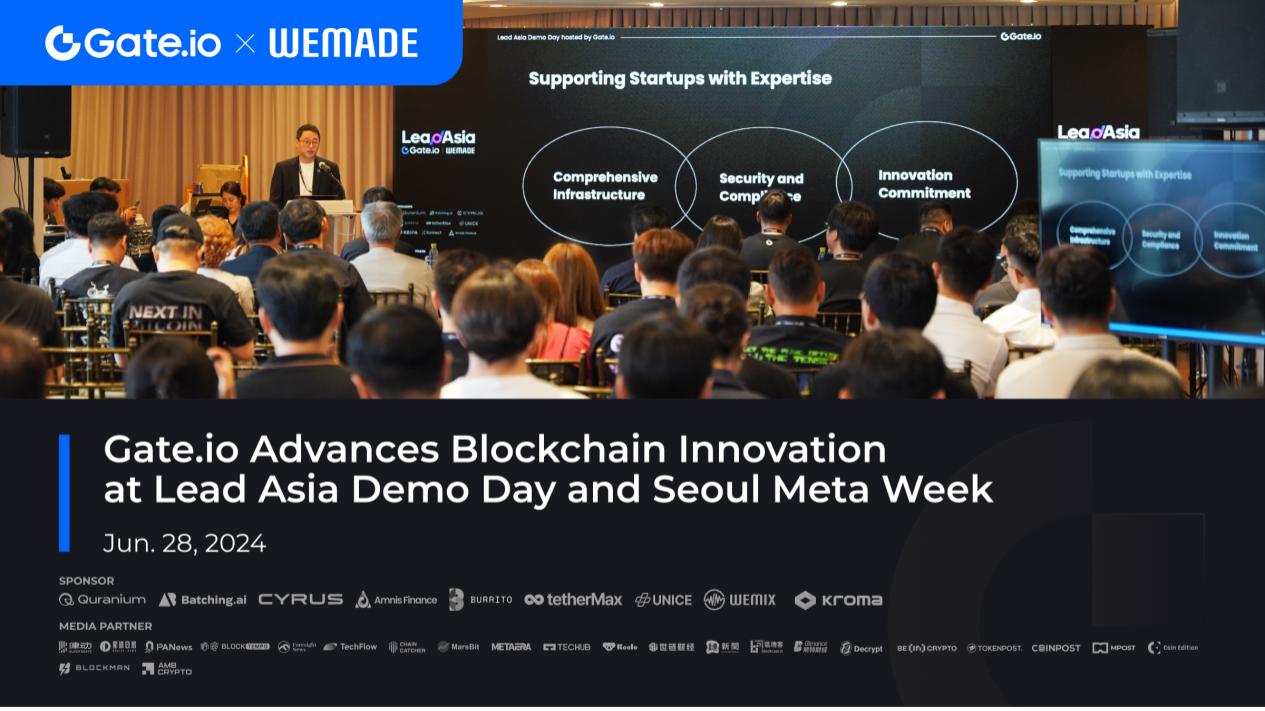 Gate.io Advances Blockchain Innovation at Lead Asia Demo Day and Seoul Meta Week 2024