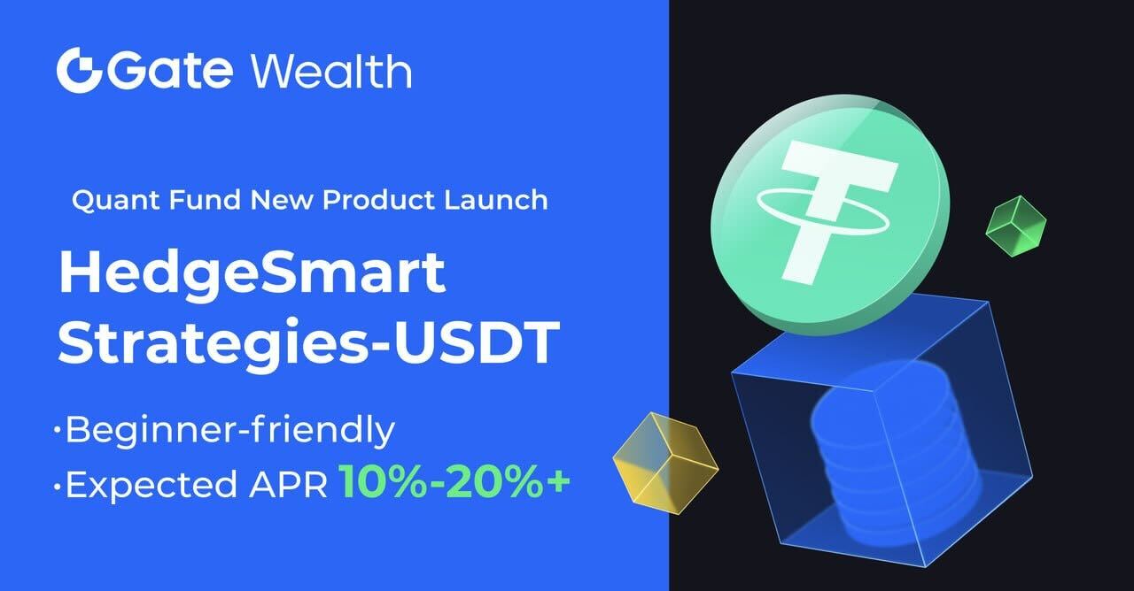 Gate.io Unveils HedgeSmart Strategies-USDT: 10% to 20% Annualized Yield with Principal Protection