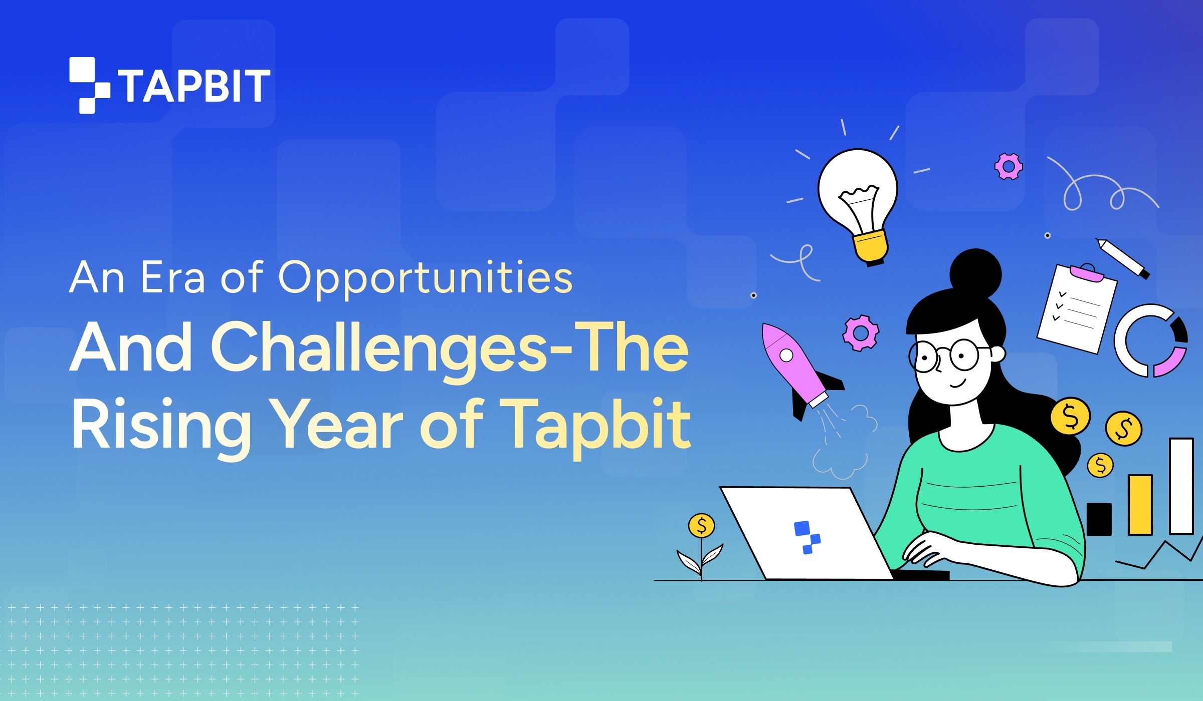 Tapbit Exchange – A Rising Year of Opportunities And Challenges