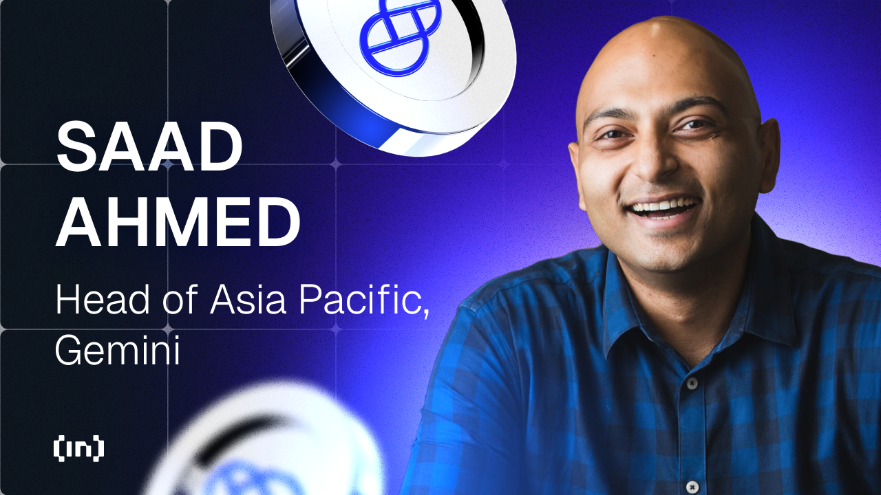 Saad Ahmed, capo di Gemini per l'area APAC, parla delle tendenze cripto, della regolamentazione e dell'espansione globale