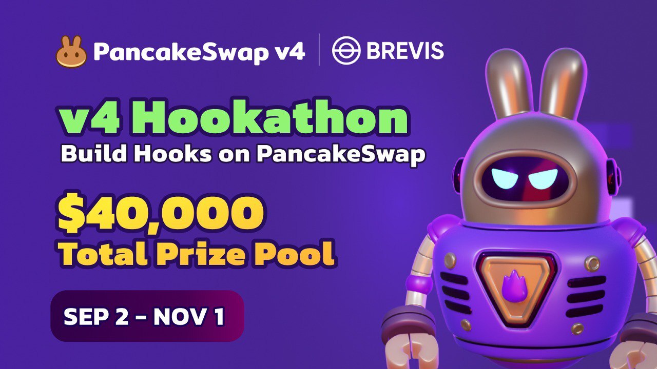 PancakeSwap Launches First Ever v4 “Hookathon” in Collaboration with Brevis, Fueling Innovation in DeFi