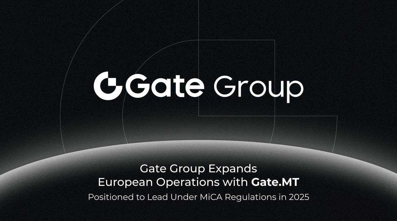 Gate Group espande le operazioni europee con Gate.MT, posizionata come leader ai sensi dei regolamenti MiCA nel 2025