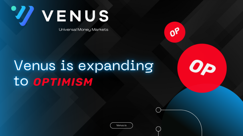 Venus Protocol Expands to Optimism, Bringing Advanced DeFi Capabilities to Layer 2