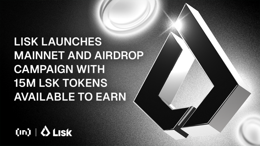 Lisk Launches Mainnet and Airdrop Campaign with 15M LSK Tokens Available to Earn