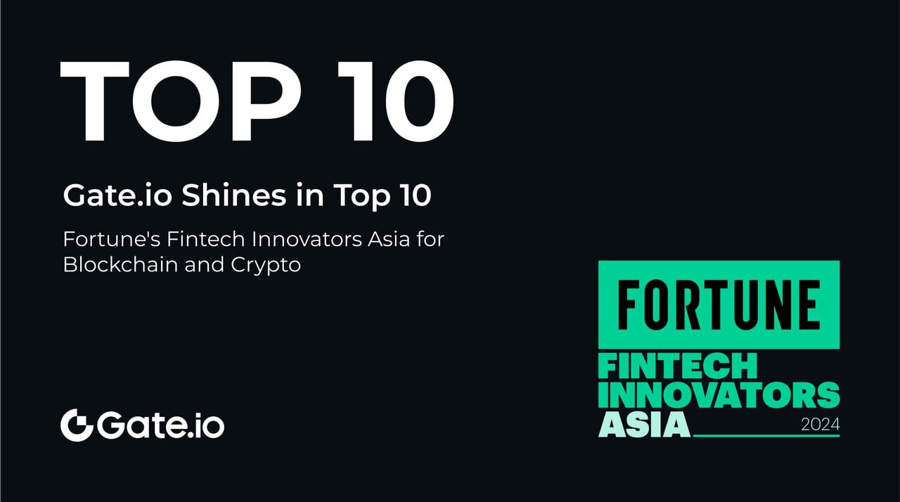 Gate.io Shines in Fortune’s Top 10 Fintech Innovators Asia for Blockchain and Crypto