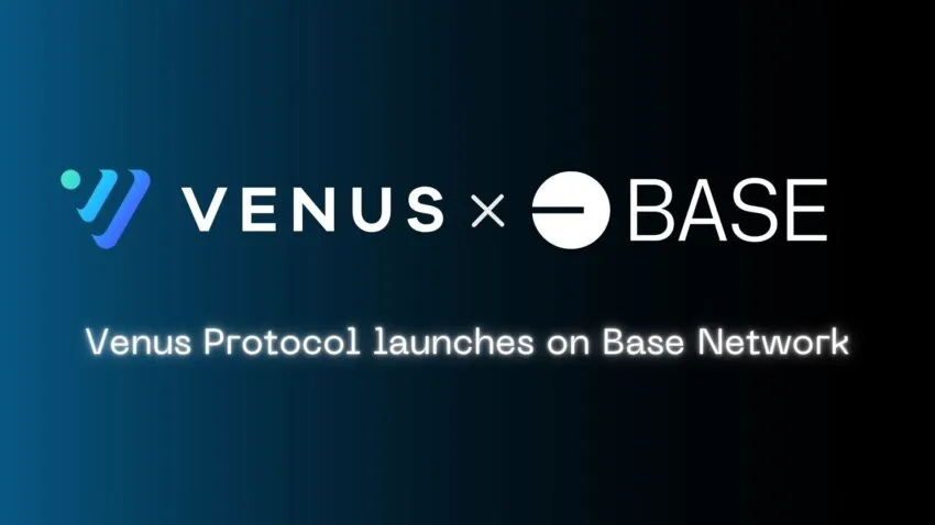 Venus Protocol Launches on Base Chain, Transforming DeFi Landscape on Base