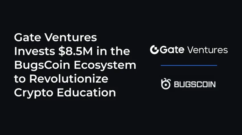 Gate Ventures Invests $8.5M in the BugsCoin Ecosystem to Revolutionize Crypto Education