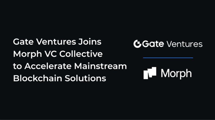 Gate Ventures Joins Morph VC Collective to Accelerate Mainstream Blockchain Solutions