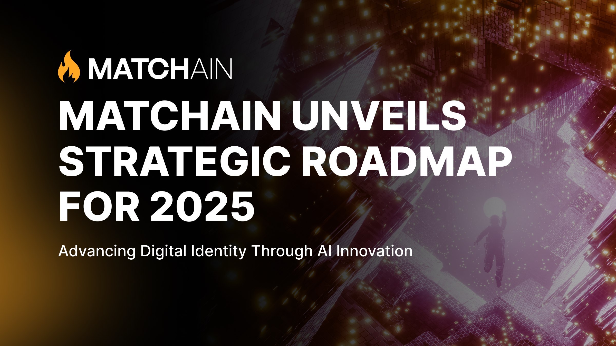 Matchain rivela la roadmap per il 2025: promuovere l’innovazione dell’intelligenza artificiale nell’identità digitale