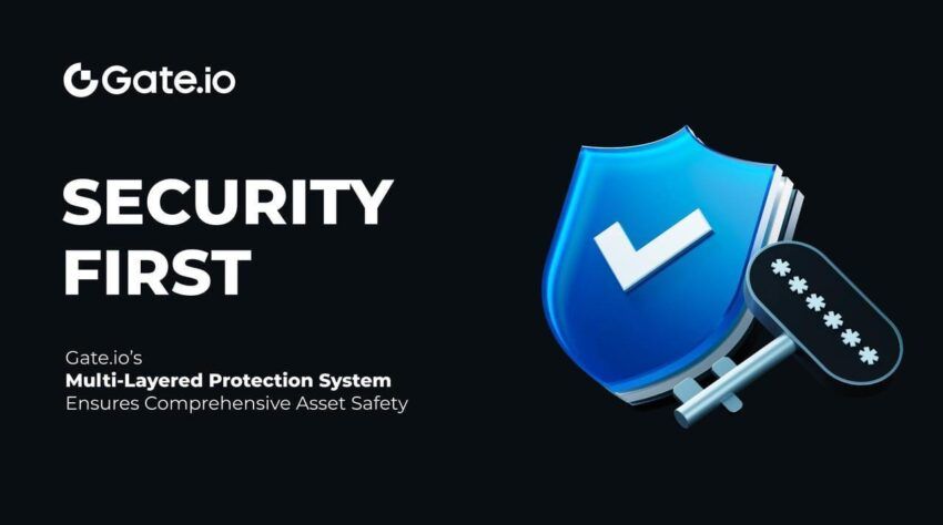 Security First: Gate.io’s Multi-Layered Protection System Ensures Comprehensive Asset Safety