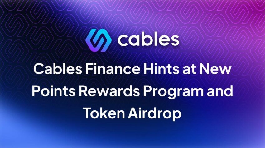 Cables Finance Hints at New Points Rewards Program and Token Airdrop