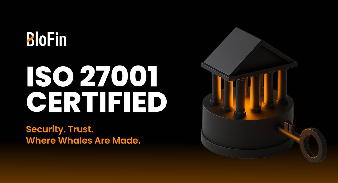 BloFin è ora certificato ISO 27001: rafforza la protezione dei dati degli utenti e la sicurezza