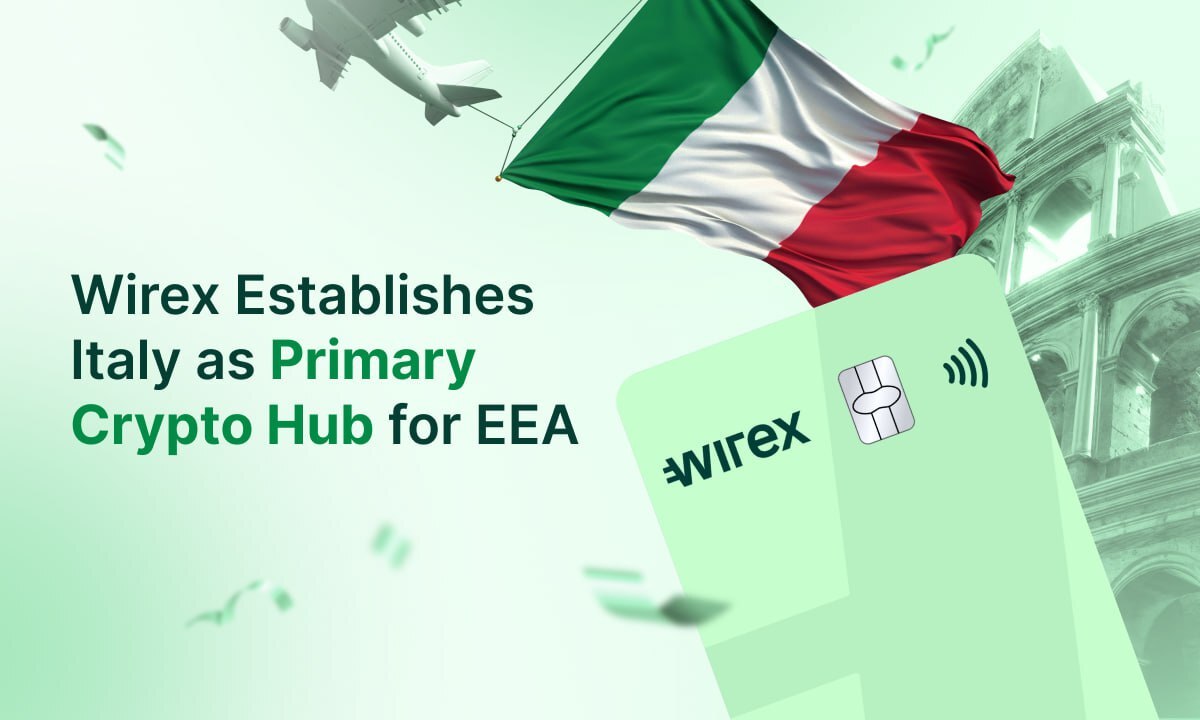 Wirex Establishes Italy as Major Crypto Hub for EEA, Strengthens Native Staff with Key Hires