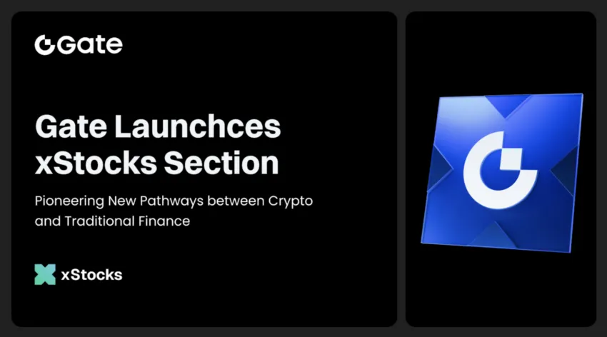 Gate Launches xStocks Section, Pioneering New Pathways between Crypto and Traditional Finance